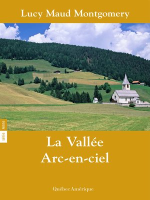 cover image of Anne 07--La Vallée Arc-en-ciel